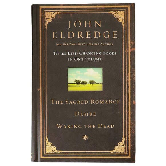 3 in 1 Volume: The Sacred Romance; Desire; Waking the Dead by John Eldredge NEW - Picture 1 of 8
